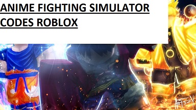 Roblox Anime Fighting Simulator Codes  February 2021