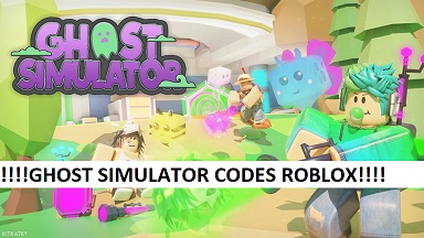 Ghost Simulator Codes Wiki 2021 July 2021 New Roblox Mrguider - all codes in roblox toy simulator robloox