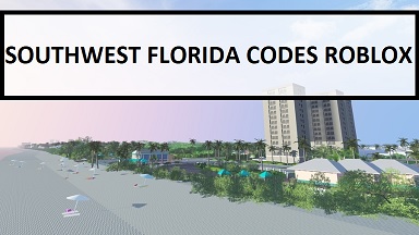 Southwest Florida Codes 2021 Wiki July 2021 New Roblox Mrguider - roblox jailbreak wiki apartments