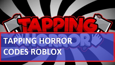 Tapping Horror Codes Wiki 2021 July 2021 New Mrguider - roblox hide and seek horror