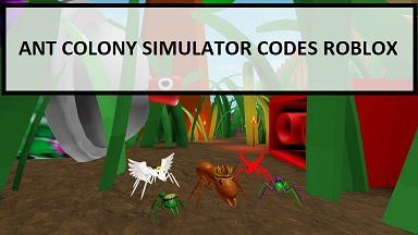 Ant Colony Simulator Codes Wiki 2021 April 2021 New Roblox Mrguider