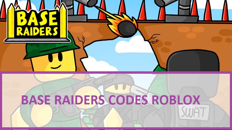 Base Raiders Codes Wiki 2021 July 2021 New Roblox Mrguider - roblox swat codes