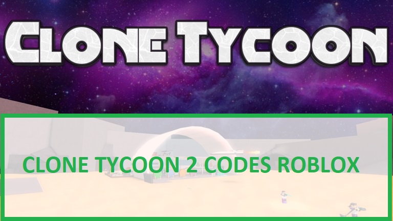 Clone Tycoon 2 Codes Wiki 2021 July 2021 New Roblox Mrguider - roblox galaxy wiki codes