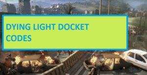 dying light ps4 docket codes