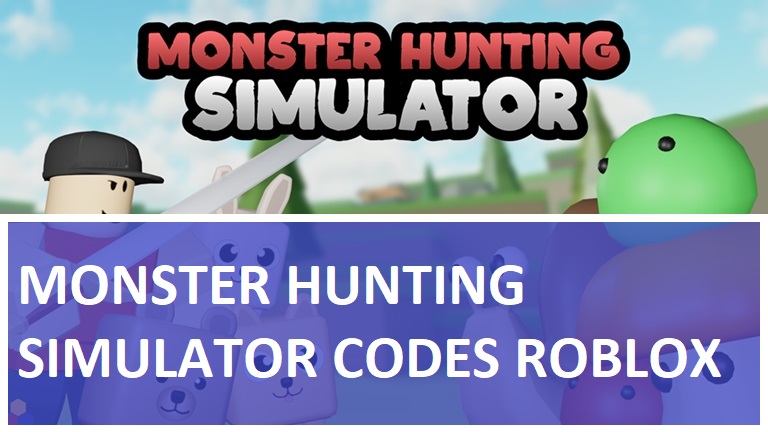 Monster Hunting Simulator Codes Wiki 2021 July 2021 New Roblox Mrguider - all hunted codes roblox