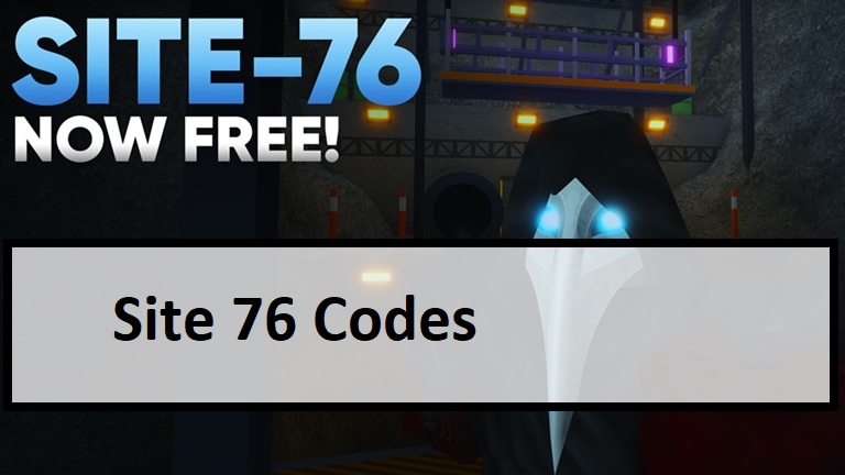 Site 76 Codes Wiki 2021 July 2021 New Mrguider - codes in roblox games