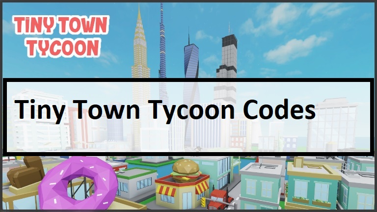 Tiny Town Tycoon Codes Wiki 2021 July 2021 New Mrguider - roblox roblox town