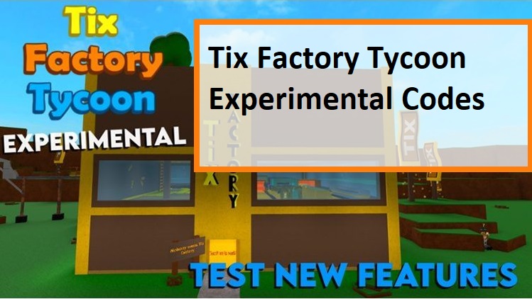 Tix Factory Tycoon Experimental Codes 2021 Wiki July 2021 New Mrguider - quel est le code de tix factory tycoon roblox