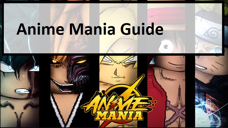 Anime Mania (Roblox) - Beginner's Guide: How To Play, Characters