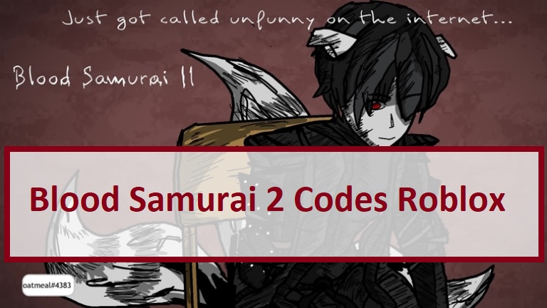 Blood Samurai 2 Codes Wiki 2021 July 2021 Roblox Mrguider - blood roblox