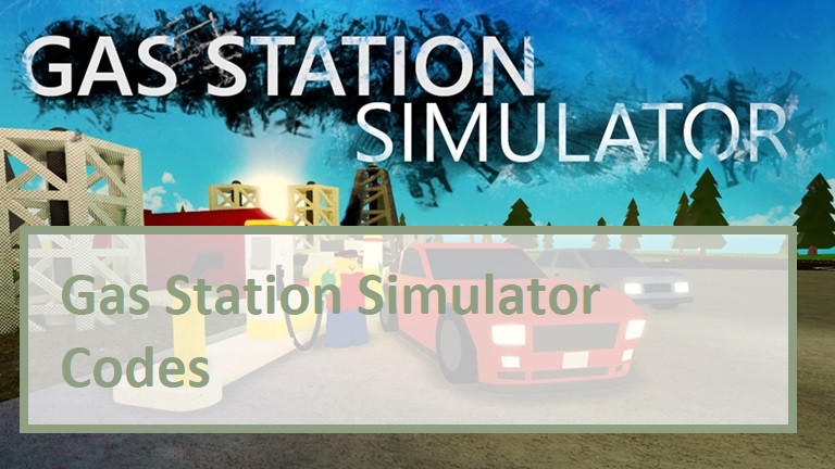 Gas Station Simulator Codes 21 Wiki November 21 New Mrguider
