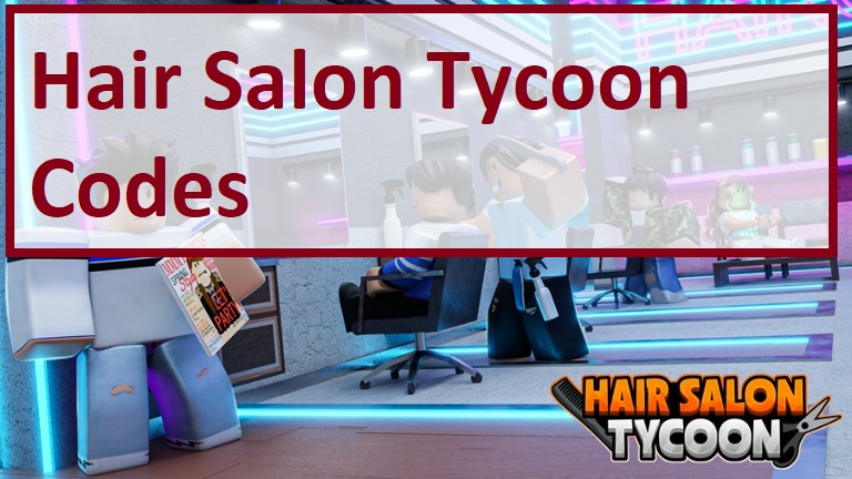 Hair Salon Tycoon Codes Wiki 2021 July 2021 Roblox Mrguider - roblox roses wiki