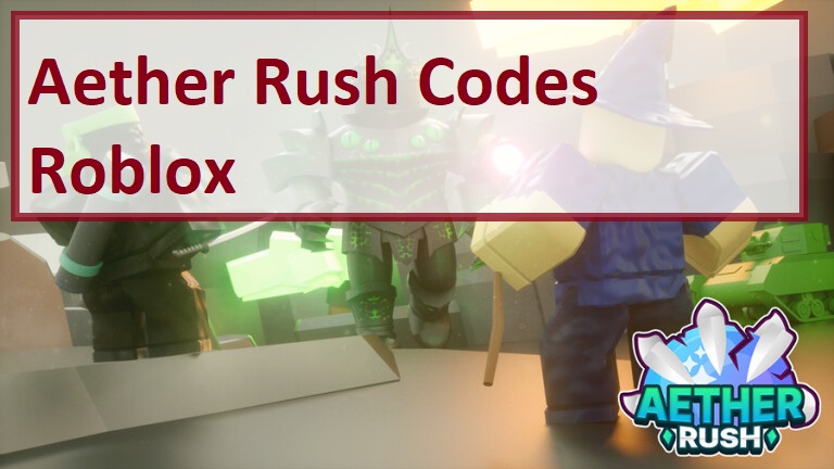 Aether Rush Codes Wiki 2021 July 2021 Roblox Mrguider - www.roblox.com redeem code