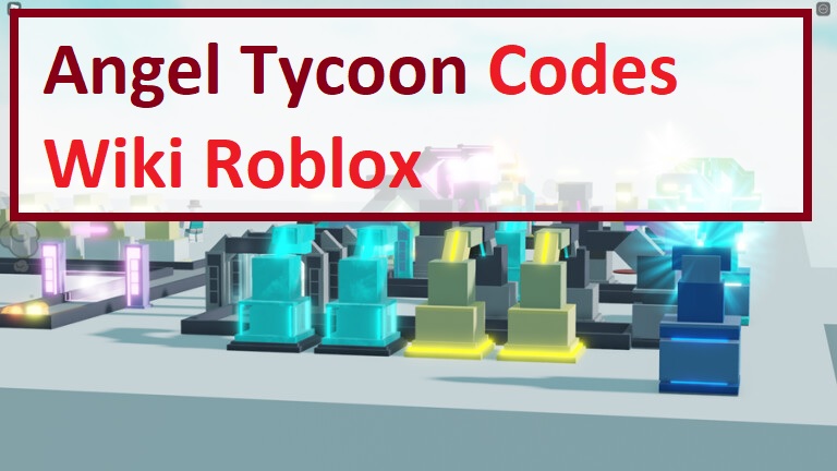 Angel Tycoon Codes Wiki 2021 July 2021 Roblox Mrguider - game dev tycoon roblox codes