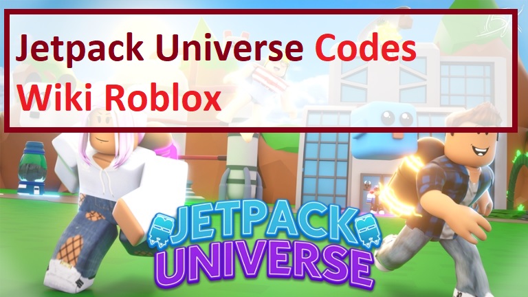 Jetpack Universe Codes Wiki 2021 July 2021 Roblox Mrguider - how to use a jetpack in roblox