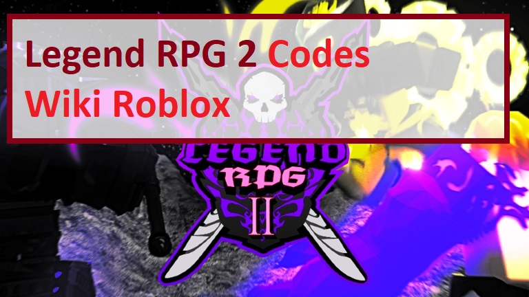 Legend Rpg 2 Codes Wiki 2021 July 2021 Roblox Mrguider - roblox rpg codes