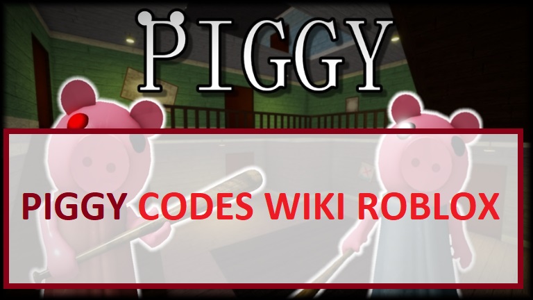 Piggy Codes Wiki 2021 July 2021 Roblox Mrguider - wiki roblox com