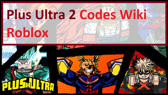 Plus Ultra 2 Codes Wiki 2021 July 2021 Roblox Mrguider - new quirks plus ultra roblox codes
