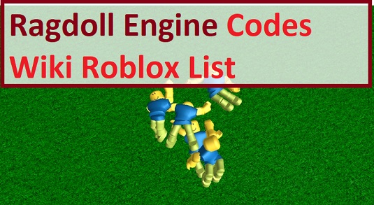 Ragdoll Engine Codes Wiki 21 June 21 Roblox Mrguider