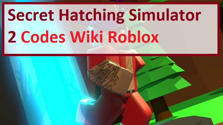 Secret Hatching Simulator 2 Codes Wiki 2021 July 2021 Roblox Mrguider - halloween simulator roblox wiki