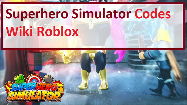 Superhero Simulator Codes Wiki 2021 July 2021 Roblox Mrguider - superhero simulator roblox animation