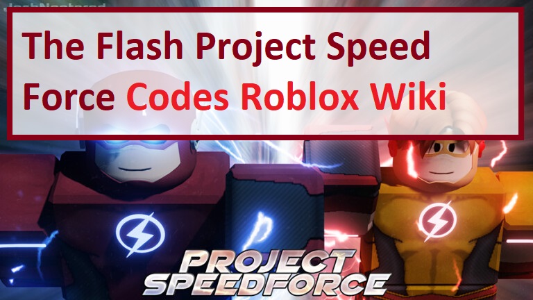 The Flash Project Speed Force Codes Wiki July 2021 Mrguider - jogo do flash roblox