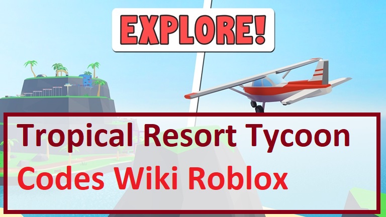 Tropical Resort Tycoon Codes Wiki 2021 July 2021 Roblox Mrguider - roblox username wiki