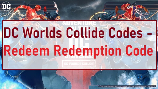 Dc Worlds Collide Codes Redeem Code Wiki July 2021 Mrguider - when worlds collide roblox