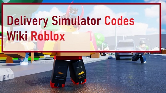 Delivery Simulator Codes Wiki Roblox July 2021 Mrguider - roblox wiki money