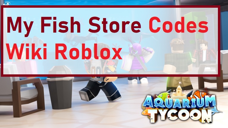 My Fish Store Codes Wiki Roblox July 2021 Mrguider - roblox store codes