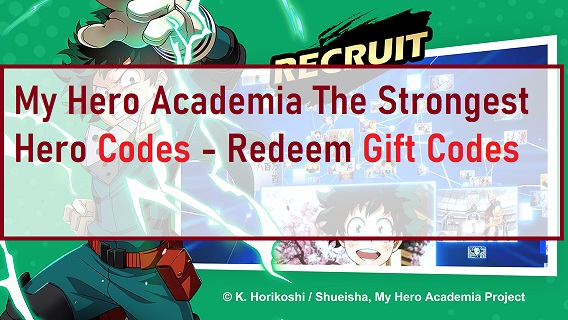 My Hero Academia The Strongest Hero Codes Gift Code July 2021 Mrguider - roblox my hero acadamia codes