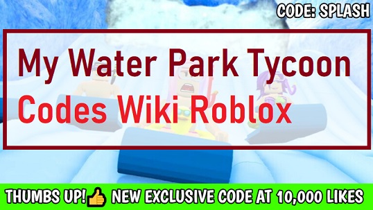 My Water Park Tycoon Codes Wiki July 2021 Mrguider - dev tycoon roblox