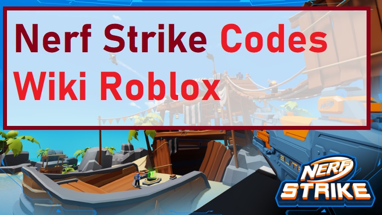 Nerf Strike Codes Wiki Roblox July 2021 Mrguider - nerf roblox release date