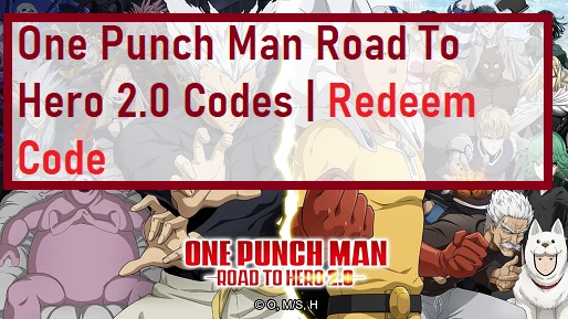 ☆Redeem Code Big - One-Punch Man: Road to Hero 2.0