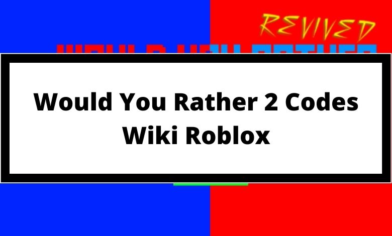 Would You Rather 2 Codes Wiki Roblox July 2021 Mrguider - roblox would you rather youtube