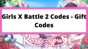 girls x battle 2 codes 2021