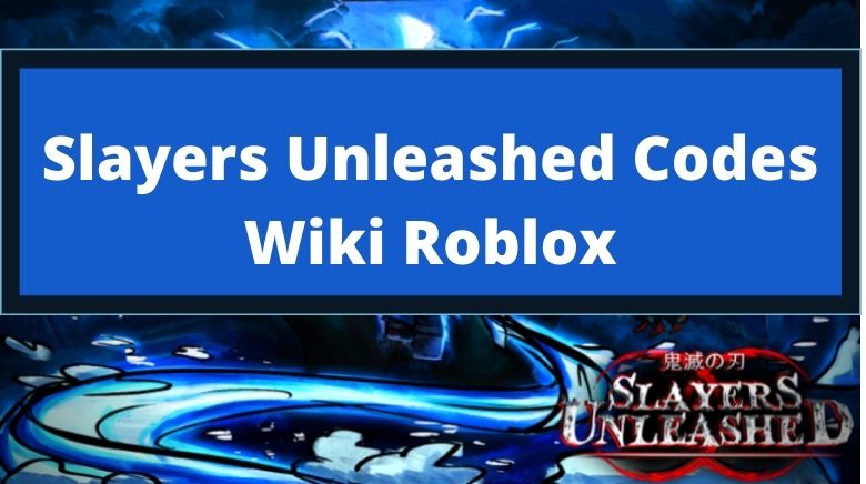 ALL Slayers Unleashed CODES  Roblox Slayers Unleashed Codes