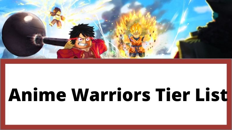 Anime Warriors Tier List Wiki (August 2021) - MrGuider