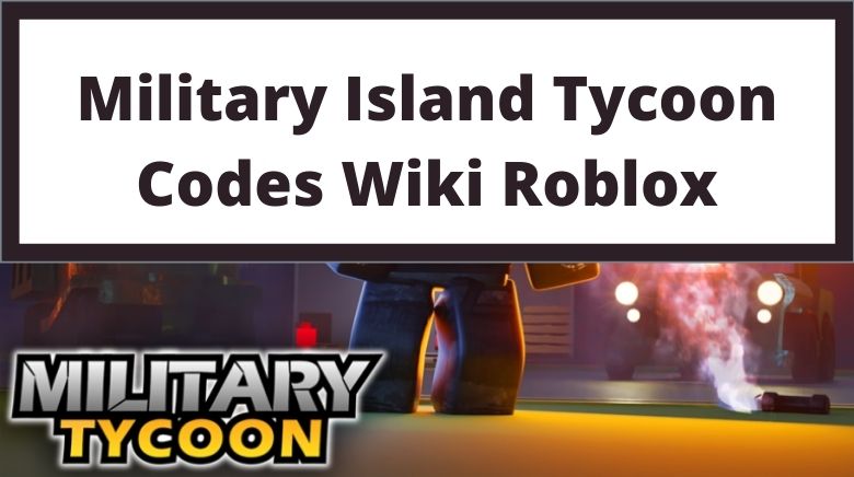 All Military Tycoon Codes in Roblox (December 2023)