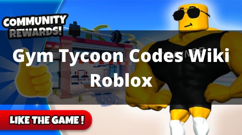 Gym Tycoon Codes (July 2022)