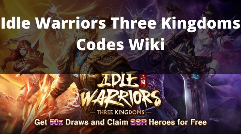 idle warriors three kingdoms codes