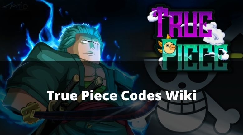 Roblox: True Piece Codes (November 2021)