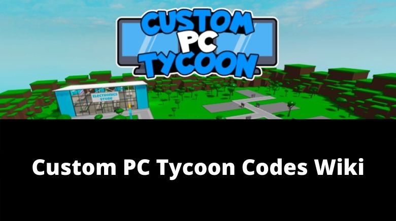 2021) CUSTOM PC TYCOON CODES *FREE GOLD* ALL NEW SECRET OP ROBLOX CUSTOM PC  TYCOON CODES! 