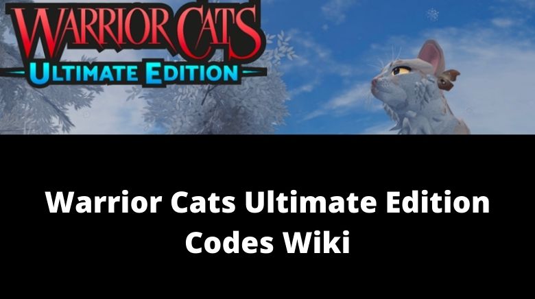 Warrior Cats Ultimate Edition codes