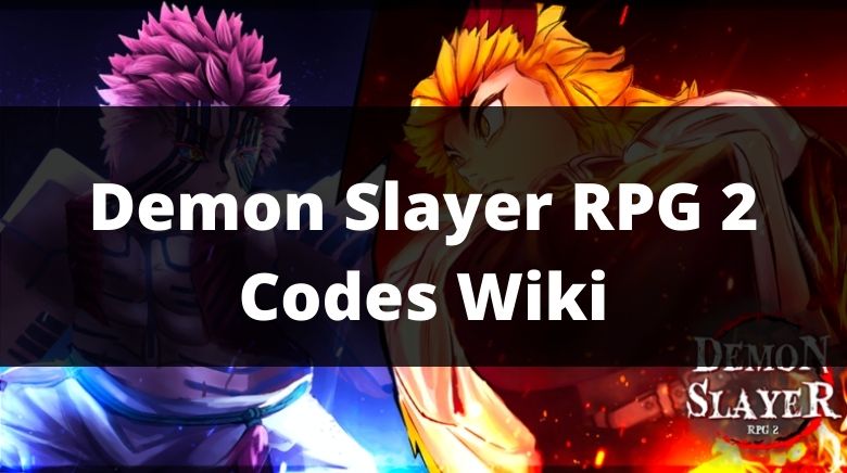 Demon Slayer RPG 2 Map 2022 Codes – GamePlayerr