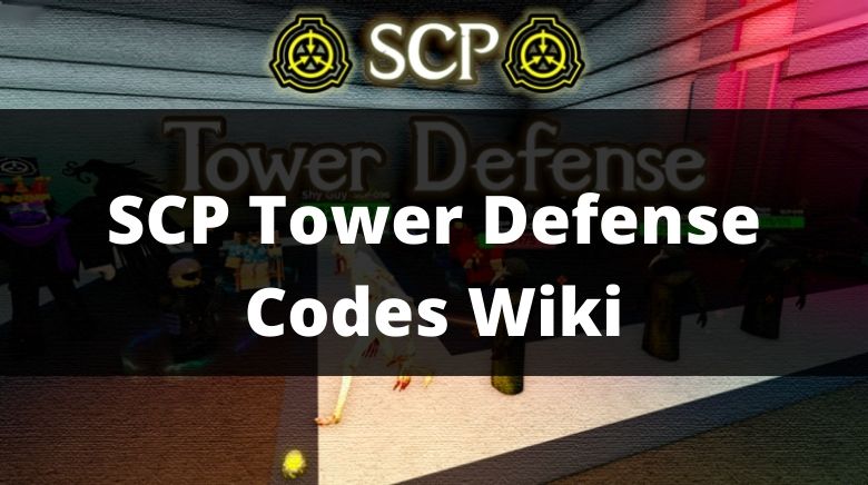 SCP Tower Defense Codes Wiki(NEW) [December 2023] - MrGuider