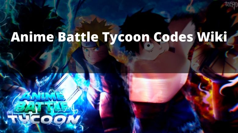 Anime Battle Tycoon Codes September 2023  Try Hard Guides