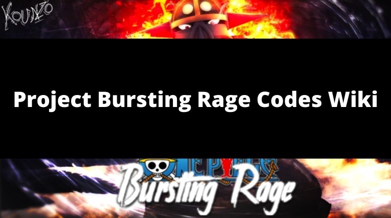 Project Bursting Rage Codes - Roblox - December 2023 