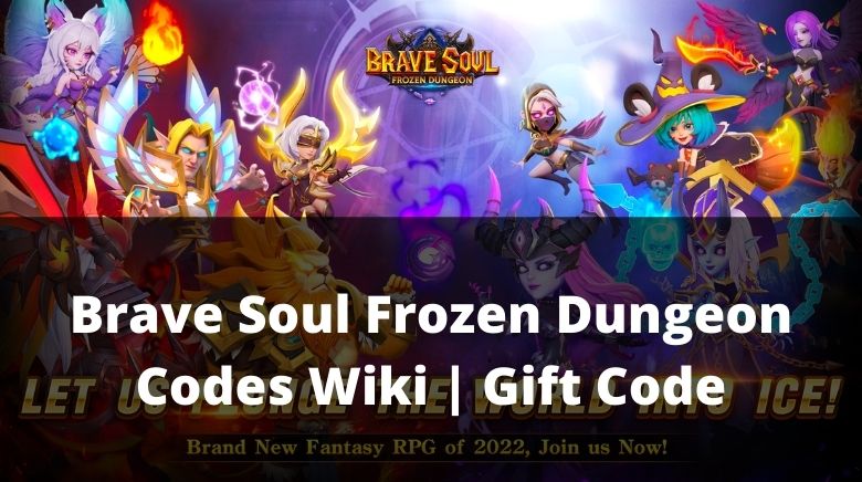 Brave Soul Frozen Dungeon Codes Wiki