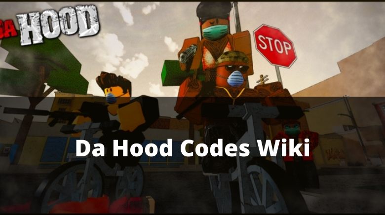 Da Hood Codes 2023 Wiki(NEW) [December 2023] - MrGuider